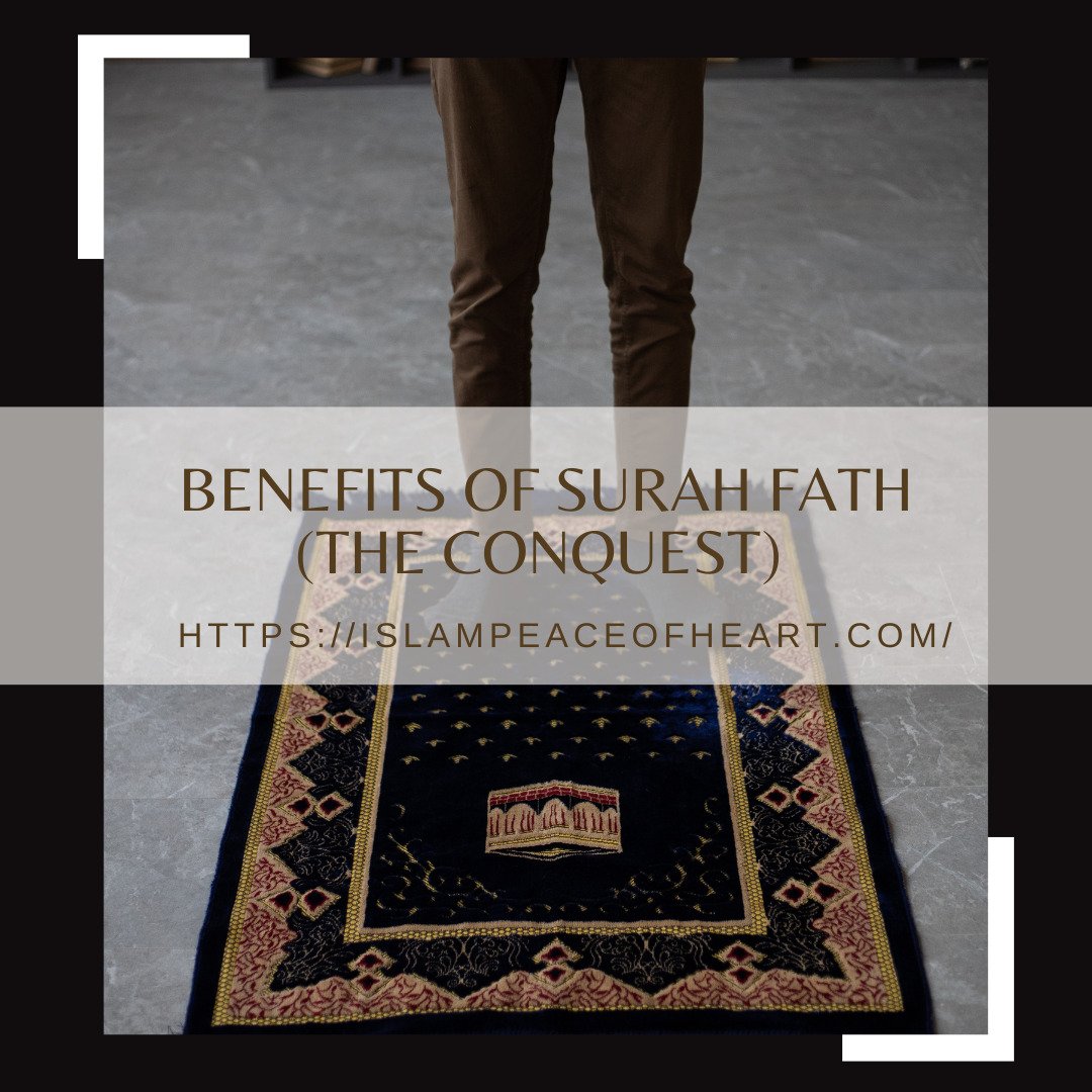 Benefits of Surah Fath (The Conquest)