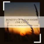 Benefits Of Surah Hashr (The Exile)