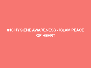 10 hygiene awareness islam peace of heart 1321