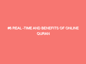 6 real time and benefits of online quran classes in usa islam peace of heart 5916