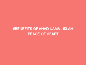 benefits of ahad nama islam peace of heart 35