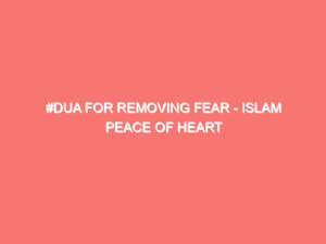 dua for removing fear islam peace of heart 211