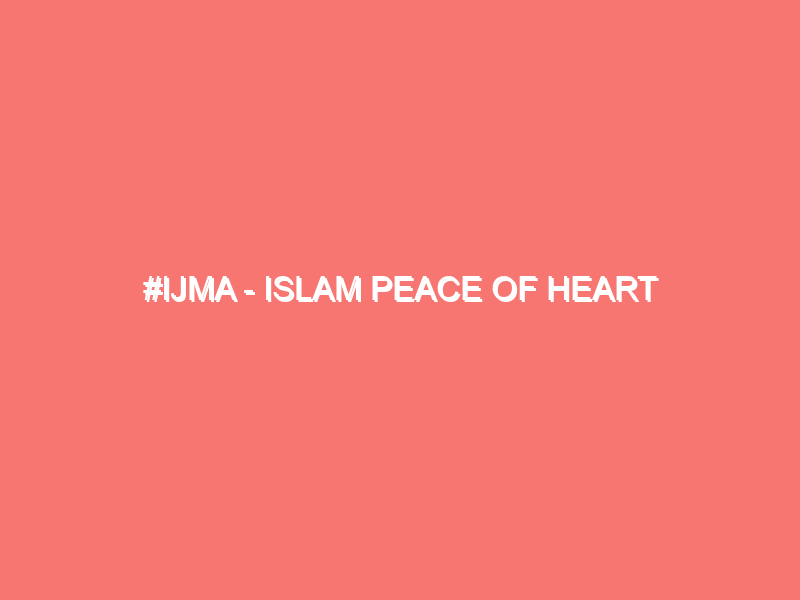 ijma islam peace of heart 779