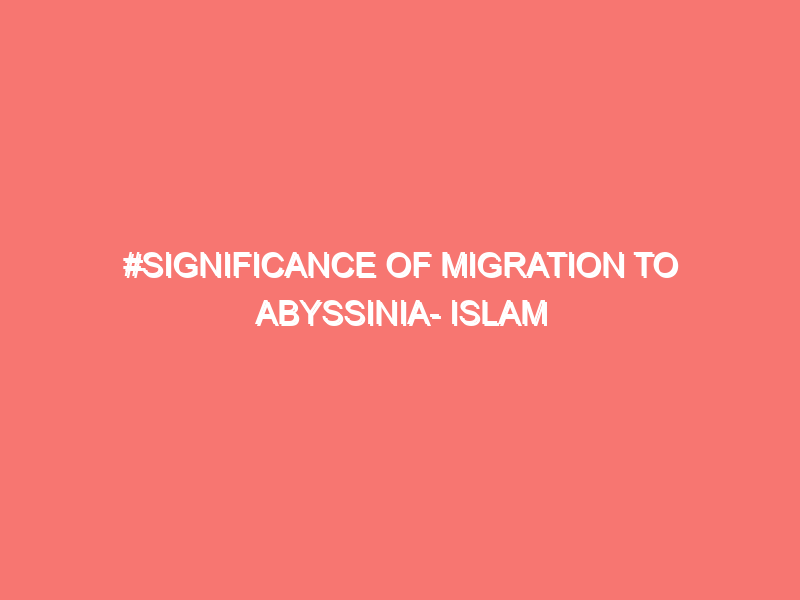 significance of migration to abyssinia islam peace of heart 898