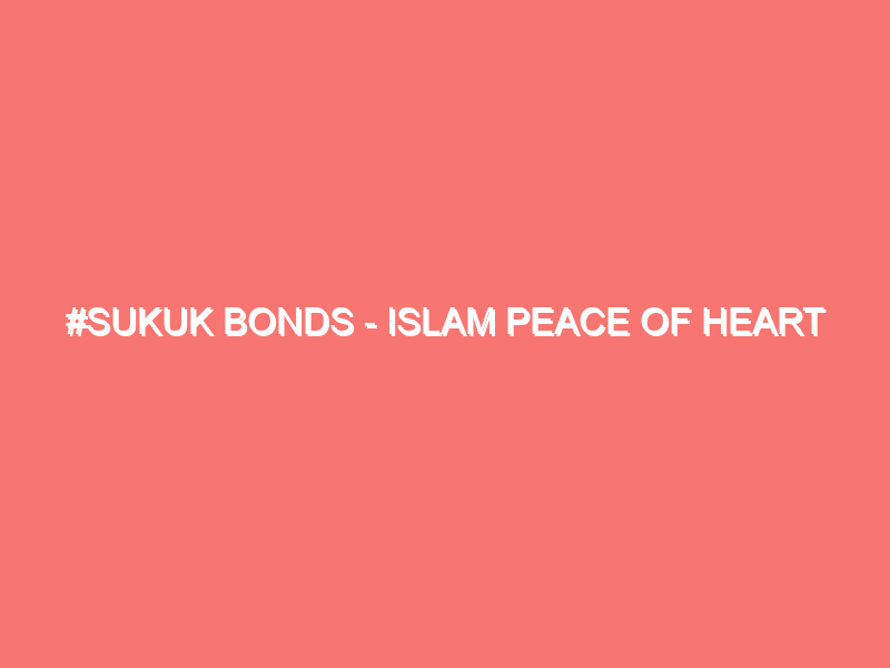 sukuk bonds islam peace of heart 15871